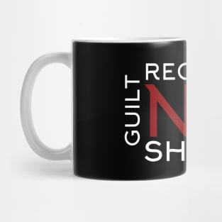 No regrets, fear, shame or guilt Mug